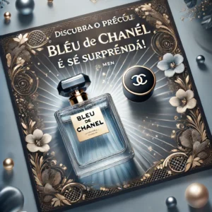 Descubra o preço do Perfume Bleu de Chanel e se surpreenda!