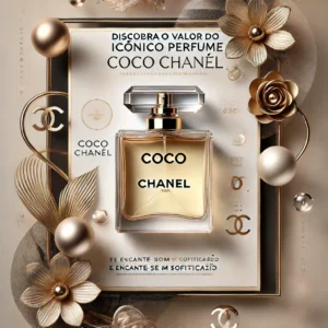 Descubra o valor do icônico perfume Coco Chanel e encante-se com sofisticação