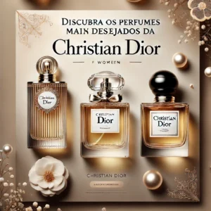 Descubra os Perfumes mais Desejados da Christian Dior
