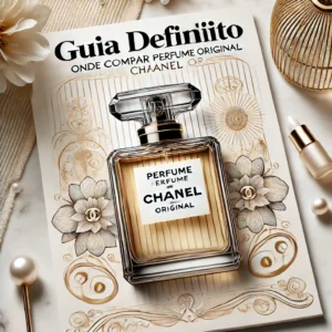 Guia Definitivo Onde Comprar Perfume Chanel Original